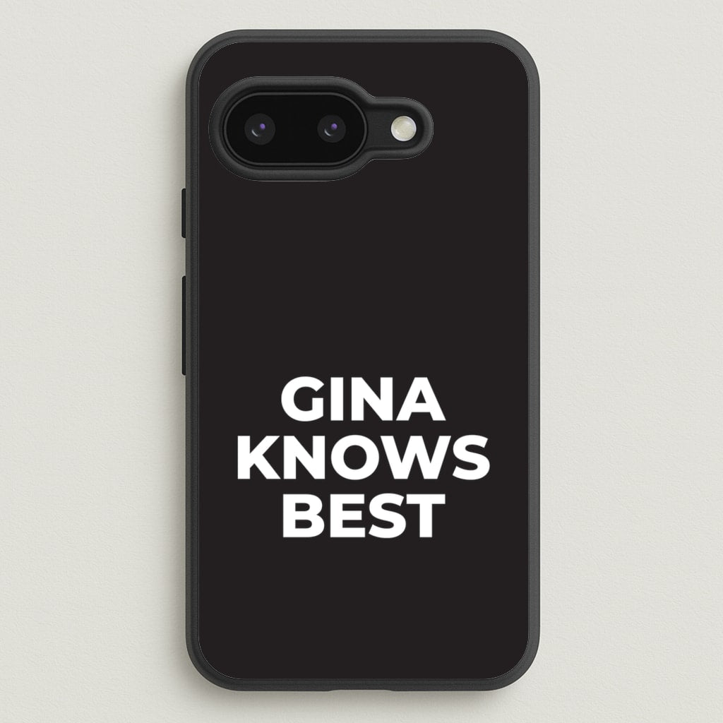Gina Knows Best - B99  - Brooklyn nine nine Phone Case for Google Pixel 9a