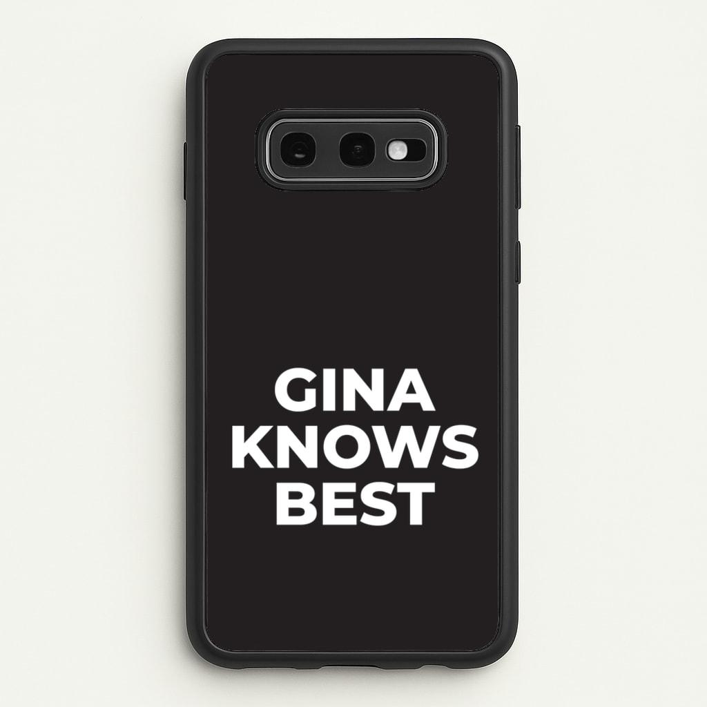 Gina Knows Best - B99  - Brooklyn nine nine Phone Case for Galaxy S10e