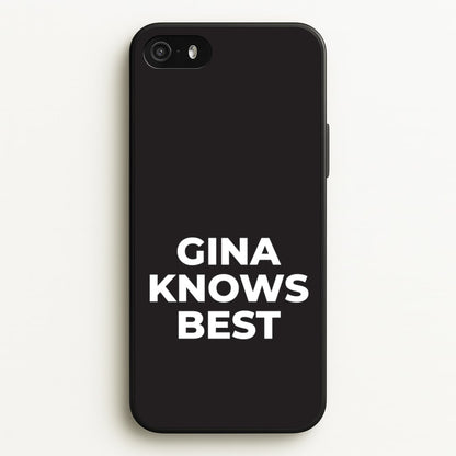 Gina Knows Best - B99  - Brooklyn nine nine Phone Case for iPhone 5 / 5s / SE 2016