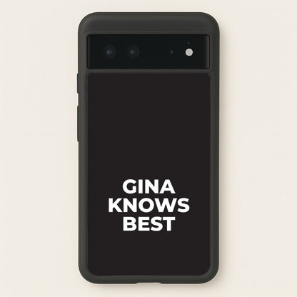Gina Knows Best - B99  - Brooklyn nine nine Phone Case for Google Pixel 6