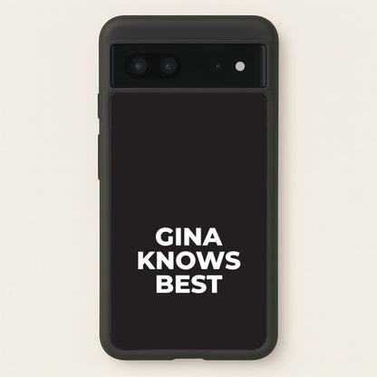 Gina Knows Best - B99  - Brooklyn nine nine Phone Case for Google Pixel 7