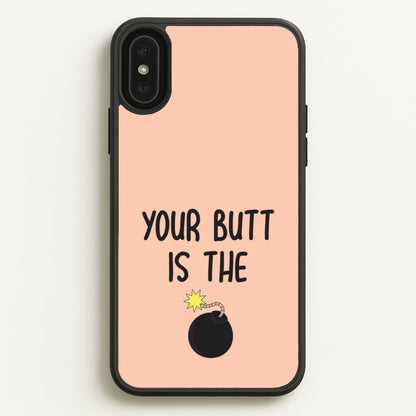Your Butt Is The Bomb - B99  - Brooklyn nine nine Phone Case for iPhone XS Max