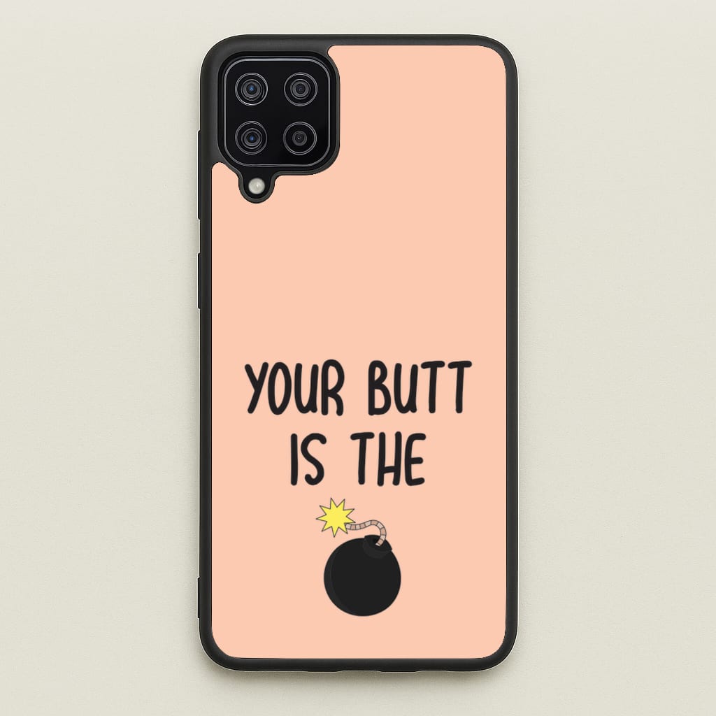 Your Butt Is The Bomb - B99  - Brooklyn nine nine Phone Case for Galaxy A12