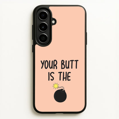 Your Butt Is The Bomb - B99  - Brooklyn nine nine Phone Case for Galaxy A56