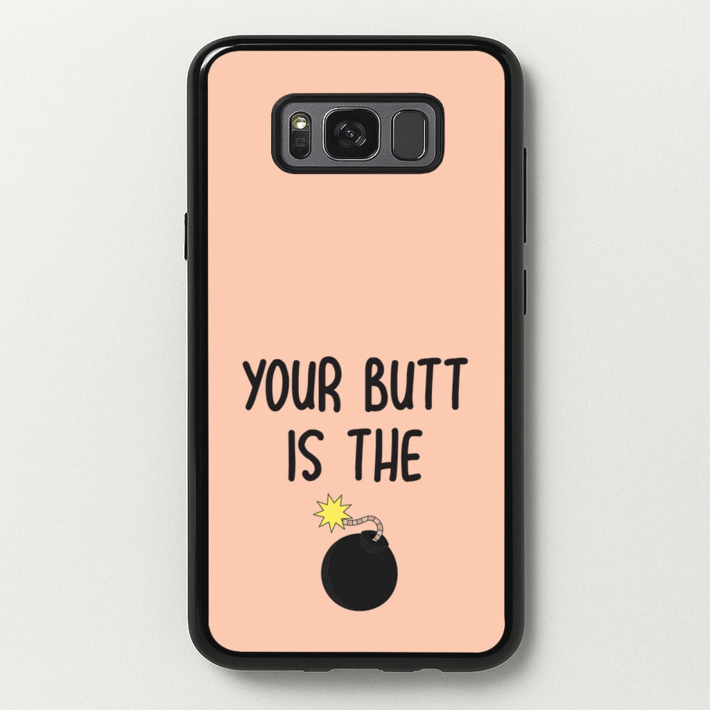 Your Butt Is The Bomb - B99  - Brooklyn nine nine Phone Case for Galaxy S8