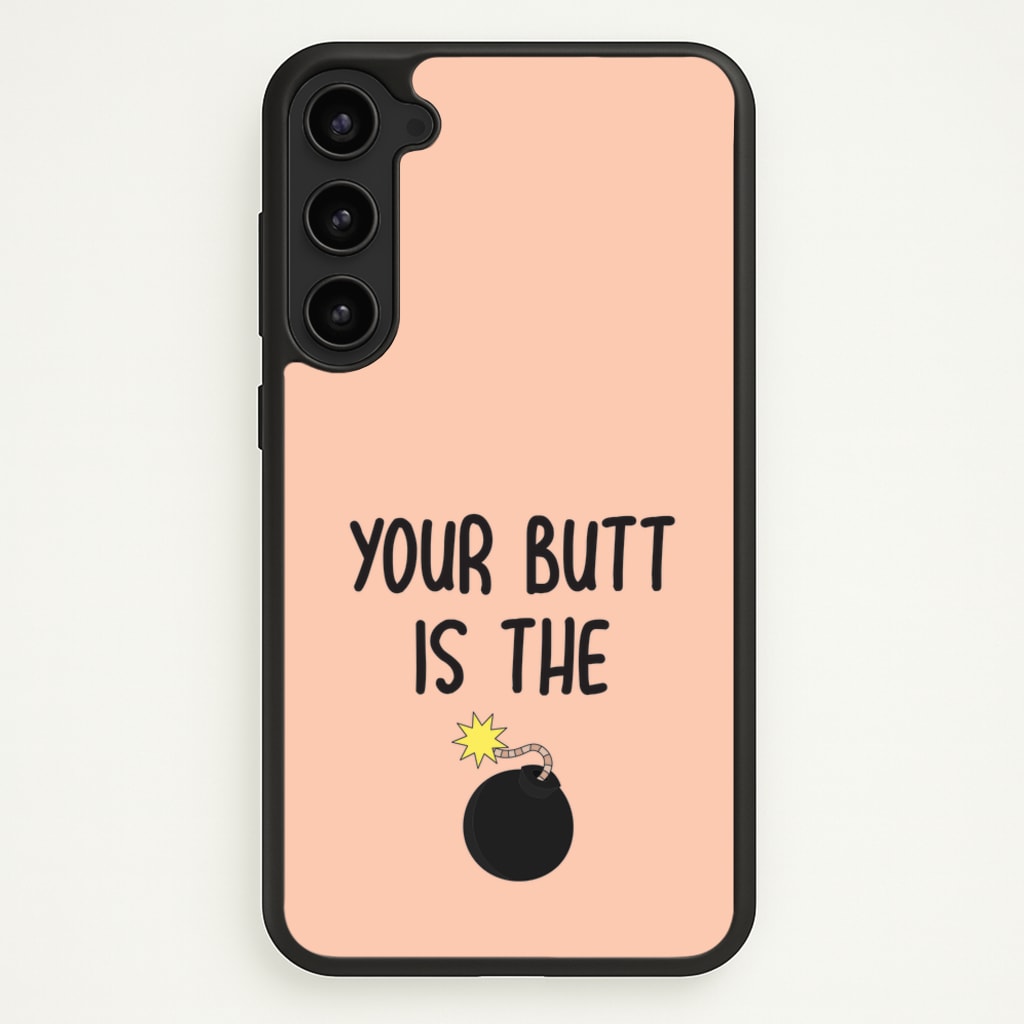 Your Butt Is The Bomb - B99  - Brooklyn nine nine Phone Case for Galaxy S23