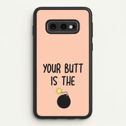 Your Butt Is The Bomb - B99  - Brooklyn nine nine Phone Case for Galaxy S10e