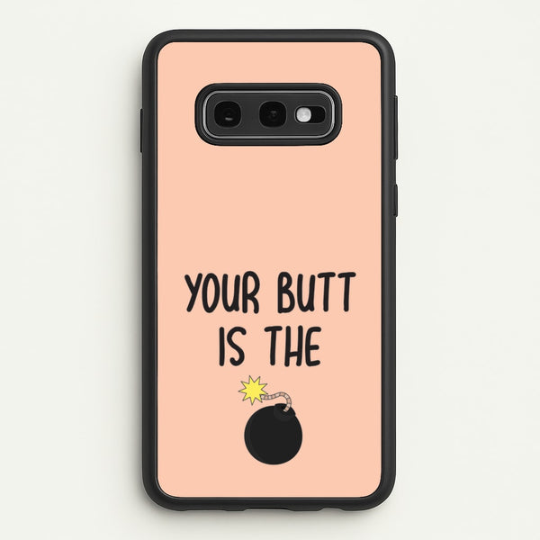 Your Butt Is The Bomb - B99  - Brooklyn nine nine Phone Case for Galaxy S10e