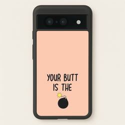 Your Butt Is The Bomb - B99  - Brooklyn nine nine Phone Case for Google Pixel 8