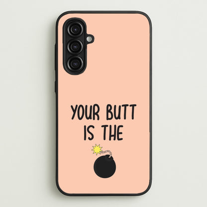 Your Butt Is The Bomb - B99  - Brooklyn nine nine Phone Case for Galaxy A16