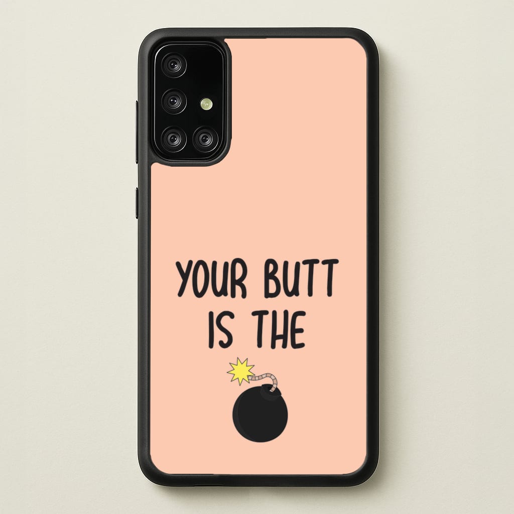Your Butt Is The Bomb - B99  - Brooklyn nine nine Phone Case for Galaxy A71