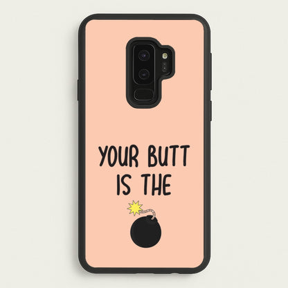 Your Butt Is The Bomb - B99  - Brooklyn nine nine Phone Case for Galaxy S9 Plus