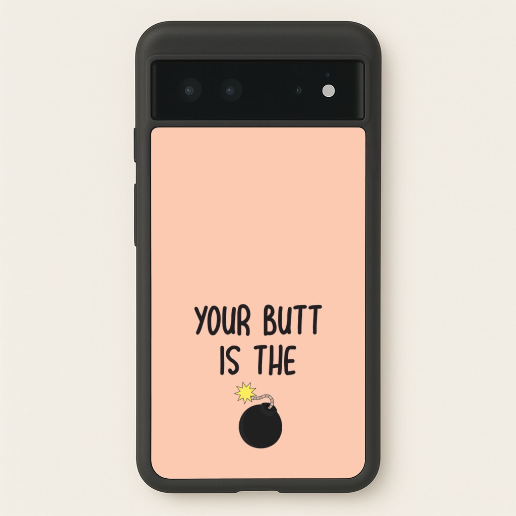 Your Butt Is The Bomb - B99  - Brooklyn nine nine Phone Case for Google Pixel 6