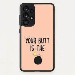 Your Butt Is The Bomb - B99  - Brooklyn nine nine Phone Case for Galaxy A33