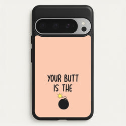 Your Butt Is The Bomb - B99  - Brooklyn nine nine Phone Case for Google Pixel 9 Pro XL
