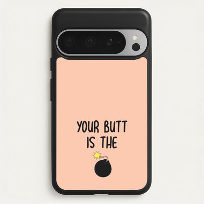 Your Butt Is The Bomb - B99  - Brooklyn nine nine Phone Case for Google Pixel 9 Pro XL