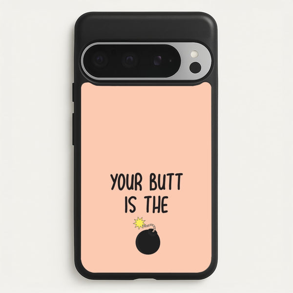 Your Butt Is The Bomb - B99  - Brooklyn nine nine Phone Case for Google Pixel 9 Pro XL