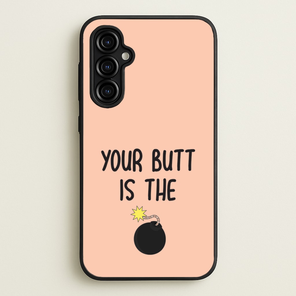 Your Butt Is The Bomb - B99  - Brooklyn nine nine Phone Case for Galaxy A54