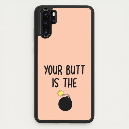 Your Butt Is The Bomb - B99  - Brooklyn nine nine Phone Case for Huawei P30 Pro