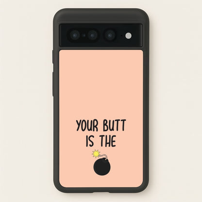Your Butt Is The Bomb - B99  - Brooklyn nine nine Phone Case for Google Pixel 7 Pro