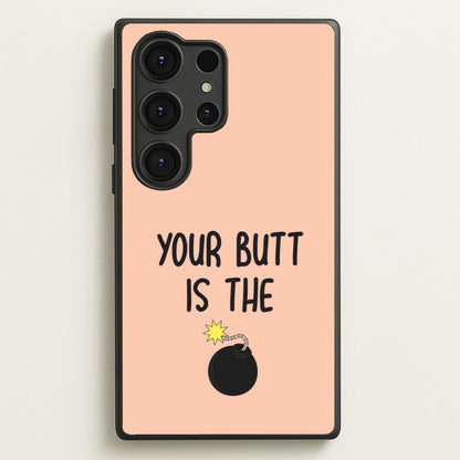 Your Butt Is The Bomb - B99  - Brooklyn nine nine Phone Case for Galaxy S25 Ultra