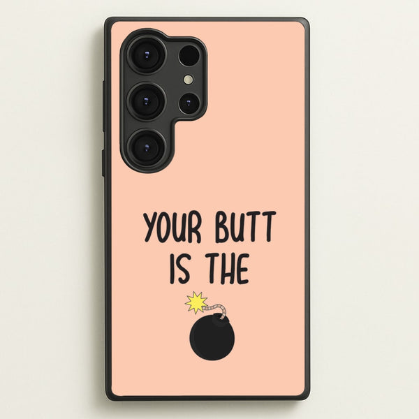 Your Butt Is The Bomb - B99  - Brooklyn nine nine Phone Case for Galaxy S25 Ultra