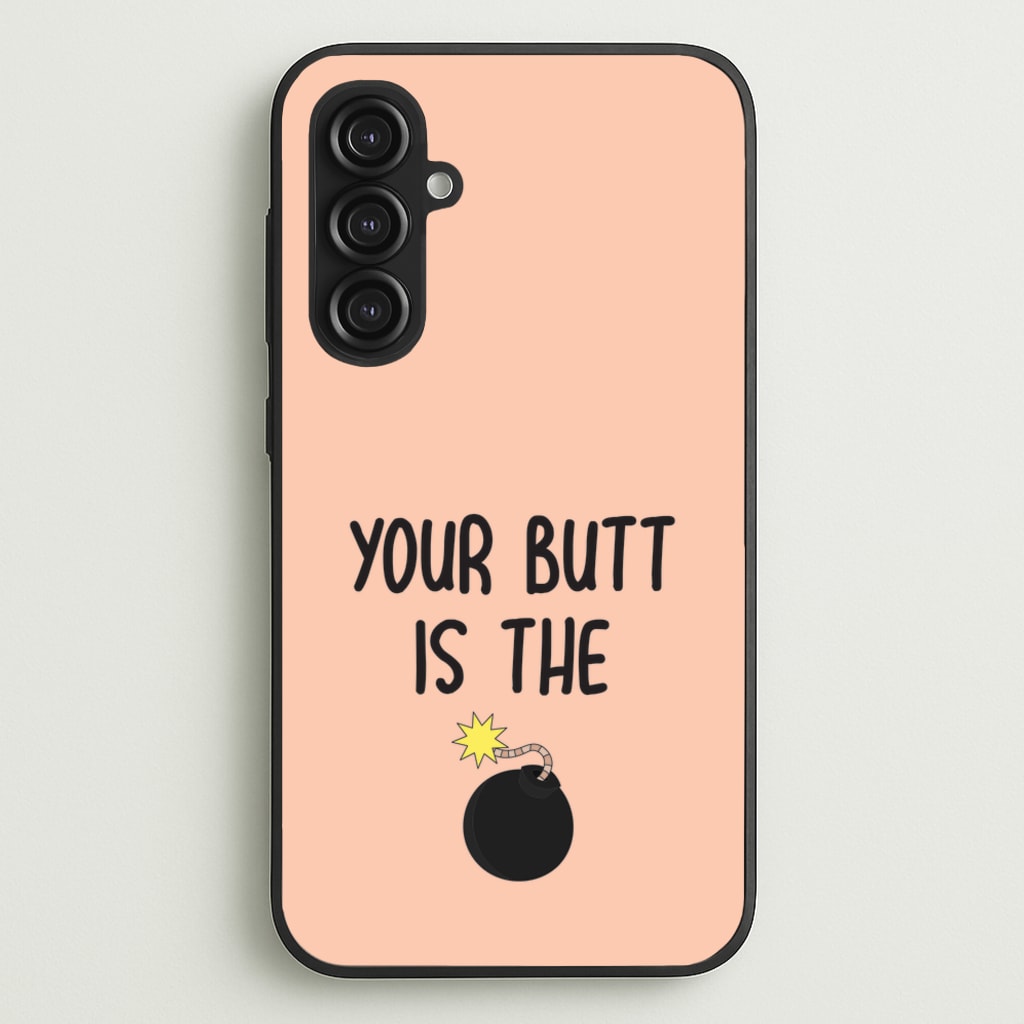 Your Butt Is The Bomb - B99  - Brooklyn nine nine Phone Case for Galaxy S23FE