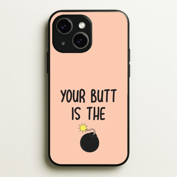 Your Butt Is The Bomb - B99  - Brooklyn nine nine Phone Case for iPhone 15