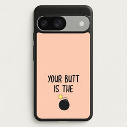 Your Butt Is The Bomb - B99  - Brooklyn nine nine Phone Case for Google Pixel 9 / 9 Pro