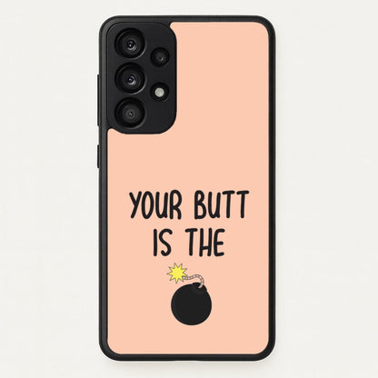Your Butt Is The Bomb - B99  - Brooklyn nine nine Phone Case for Galaxy A53