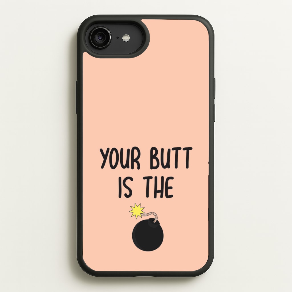 Your Butt Is The Bomb - B99  - Brooklyn nine nine Phone Case for iPhone 6 Plus / 7 Plus / 8 Plus