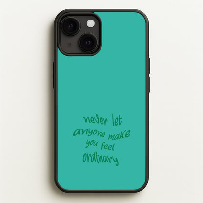 Never Let Anyone Make You Feel Ordinary  - BookTok Phone Case for iPhone 13