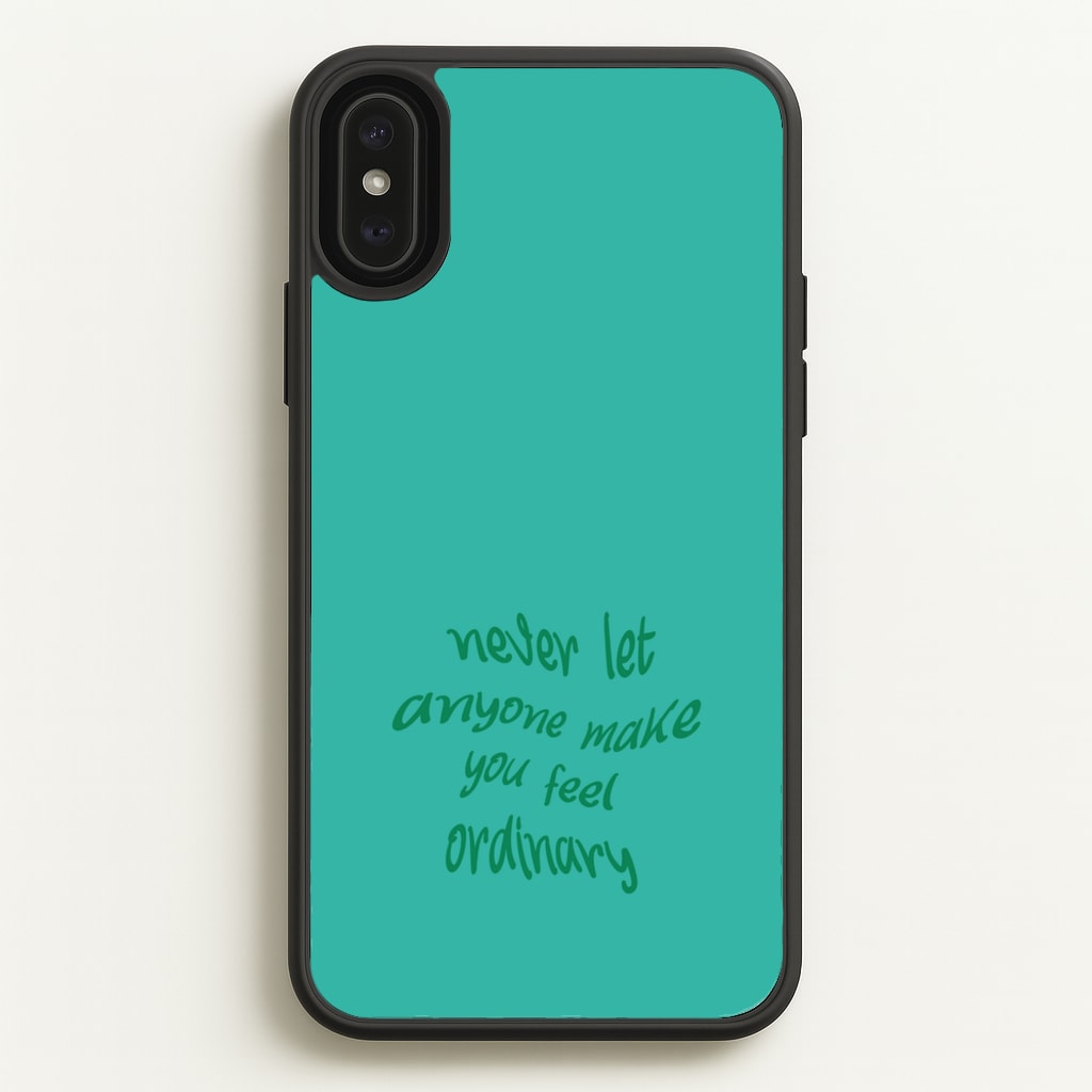 Never Let Anyone Make You Feel Ordinary  - BookTok Phone Case for iPhone XS Max