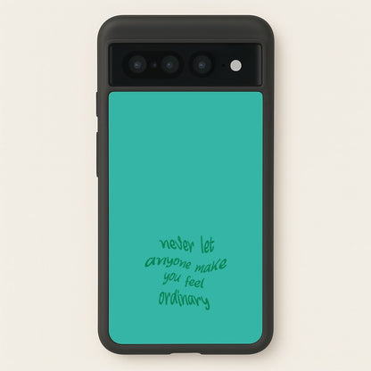 Never Let Anyone Make You Feel Ordinary  - BookTok Phone Case for Google Pixel 7 Pro