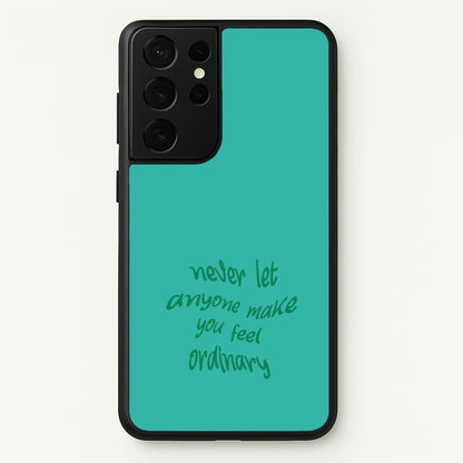 Never Let Anyone Make You Feel Ordinary  - BookTok Phone Case for Galaxy S21 Ultra