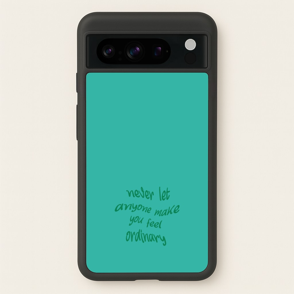 Never Let Anyone Make You Feel Ordinary  - BookTok Phone Case for Google Pixel 8 Pro