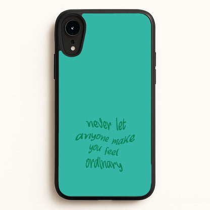 Never Let Anyone Make You Feel Ordinary  - BookTok Phone Case for iPhone XR