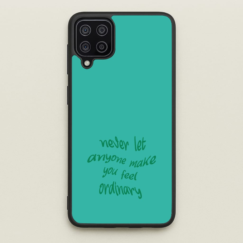 Never Let Anyone Make You Feel Ordinary  - BookTok Phone Case for Galaxy A12