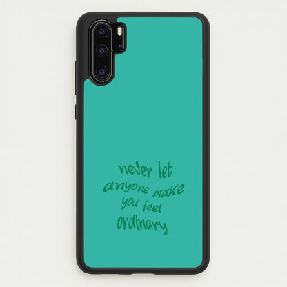 Never Let Anyone Make You Feel Ordinary  - BookTok Phone Case for Huawei P30 Pro