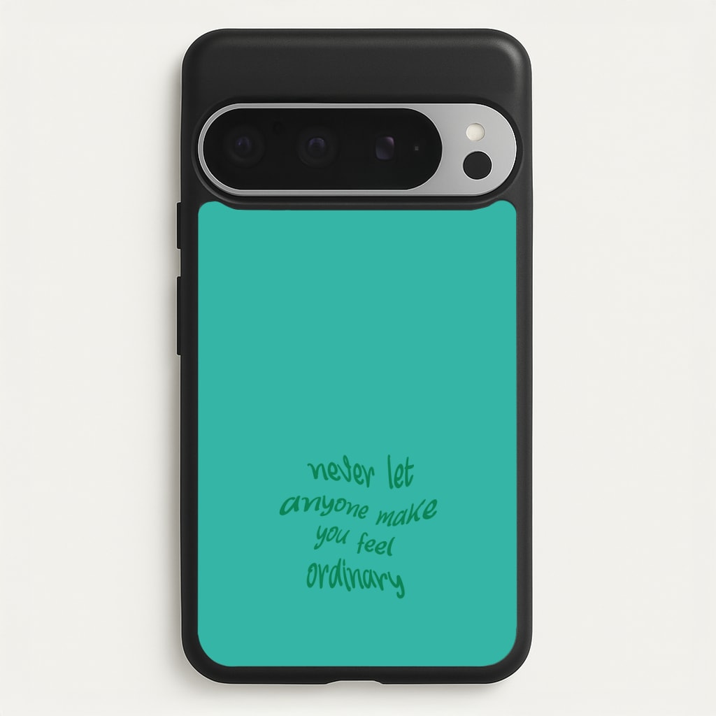 Never Let Anyone Make You Feel Ordinary  - BookTok Phone Case for Google Pixel 9 Pro XL