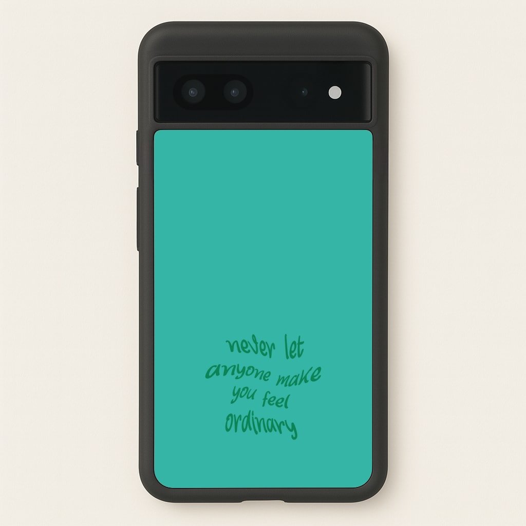 Never Let Anyone Make You Feel Ordinary  - BookTok Phone Case for Google Pixel 7