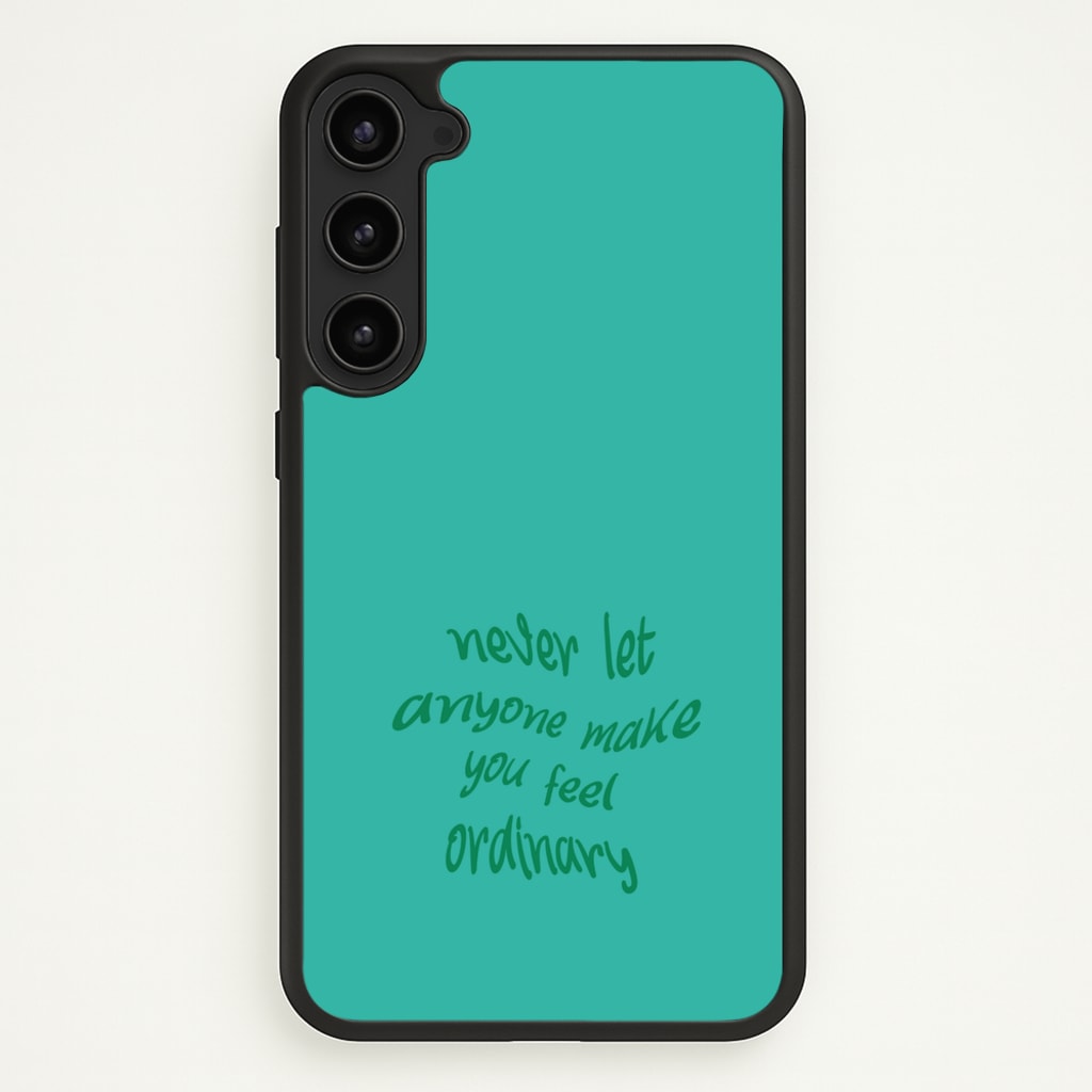 Never Let Anyone Make You Feel Ordinary  - BookTok Phone Case for Galaxy S23 Plus