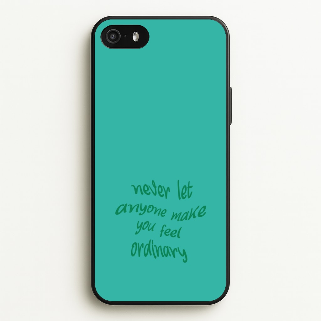 Never Let Anyone Make You Feel Ordinary  - BookTok Phone Case for iPhone 5 / 5s / SE 2016