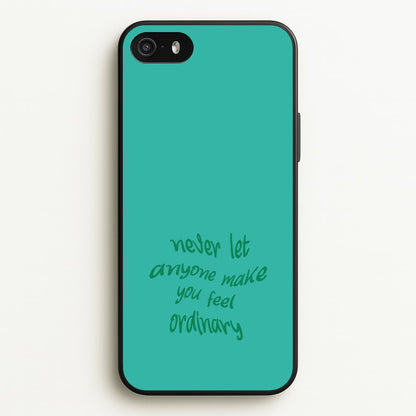 Never Let Anyone Make You Feel Ordinary  - BookTok Phone Case for iPhone 5 / 5s / SE 2016