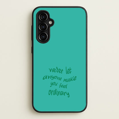 Never Let Anyone Make You Feel Ordinary  - BookTok Phone Case for Galaxy A54