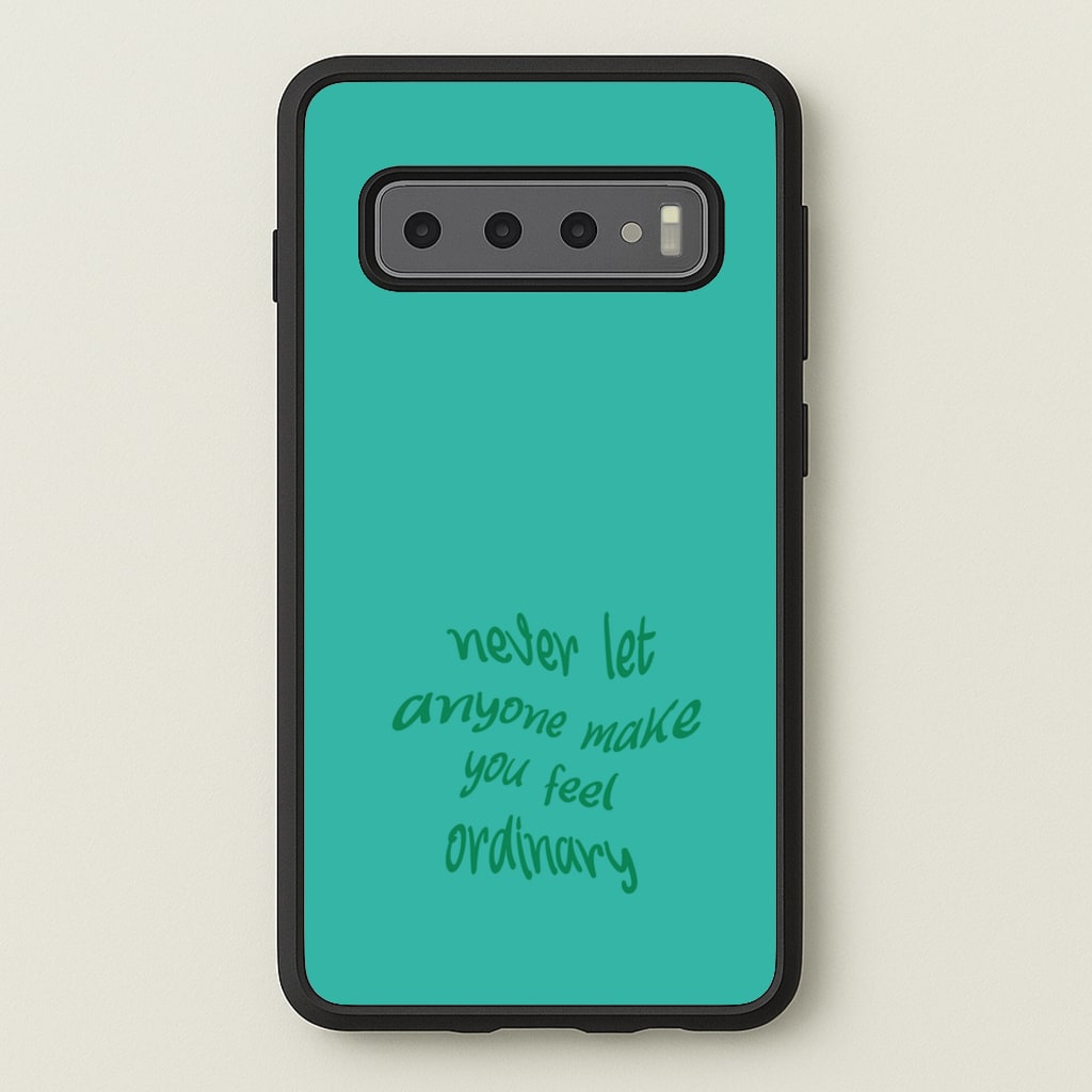 Never Let Anyone Make You Feel Ordinary  - BookTok Phone Case for Galaxy S10