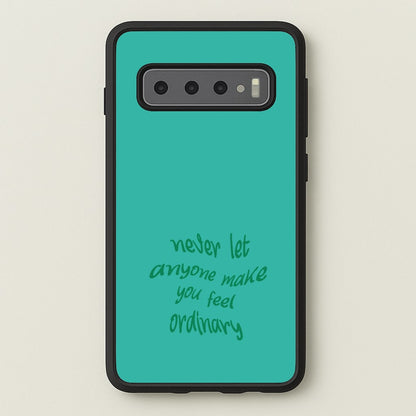 Never Let Anyone Make You Feel Ordinary  - BookTok Phone Case for Galaxy S10