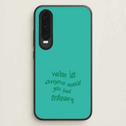 Never Let Anyone Make You Feel Ordinary  - BookTok Phone Case for Huawei P30