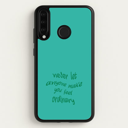 Never Let Anyone Make You Feel Ordinary  - BookTok Phone Case for Huawei P30 Lite