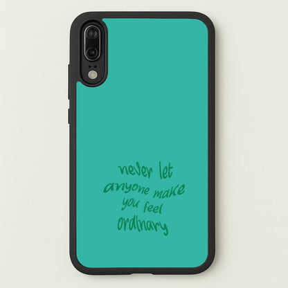 Never Let Anyone Make You Feel Ordinary  - BookTok Phone Case for Huawei P20